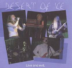 Desert Of Ice : Live and eviL